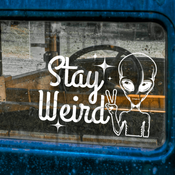 Stay Weird Vinyl Decal